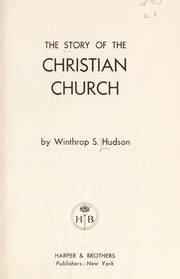 Cover of: The story of the Christian church. by Winthrop Still Hudson