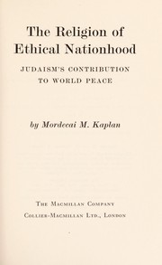 Cover of: The religion of ethical nationhood: Judaism's contribution to world peace