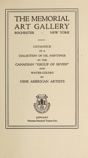 Cover of: Catalogue of a collection of oil paintings by the Canadian "Group of Seven" and water-colors by nine American artists by University of Rochester. Memorial Art Gallery, University of Rochester. Memorial Art Gallery