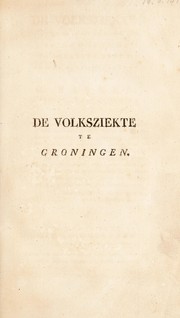 De volksziekte, welke in het jaar 1826 te Groningen geheerscht heeft by G. Bakker