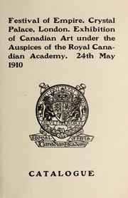 Cover of: Festival of Empire: Crystal Palace, London : exhibition of Canadian art under the auspices of the Royal Canadian Academy, 24th May 1910