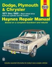 Cover of: Dodge, Plymouth & Chrysler: 1971 thru 1989 Rear Wheel Drive, Inline Six-Cylinder and V8 Models (Haynes Repair Manual)