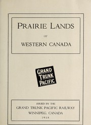 Cover of: Prairie lands of Western Canada by Grand Trunk Pacific Railway Company