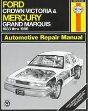 Cover of: Ford Crown Victoria & Mercury Grand Marquis Automotive Repair Manual: Models Covered : Ford Crown Victoria and Mercury Grand Marquis 1988 Through 1996 (Haynes Auto Repair Manual Series)