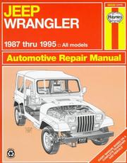 Cover of: Jeep Wrangler Automotive Repair Manual: Models Covered : All Jeep Wrangler Models 1987 Through 1995 (Haynes Auto Repair Manuals)