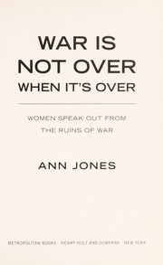 Cover of: War is not over when it's over: women speak out from the ruins of war