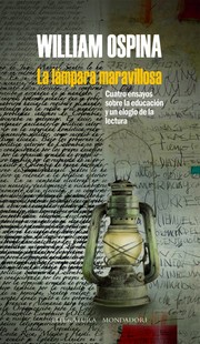 Cover of: La lámpara maravillosa : cuatro ensayos sobre educación y un elogio de la lectura by 