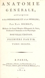 Cover of: Anatomie générale, appliquée à la physiologie et à la médecine by Xavier Bichat