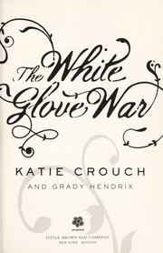 Cover of: The white glove war: a Magnolia League novel