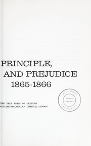 Cover of: Politics, principle, and prejudice, 1865-1866: dilemma of Reconstruction America