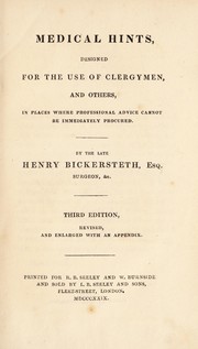 Medical hints, designed for the use of clergymen, and others, in places where professional advice cannot be immediately procured by Henry Bickersteth