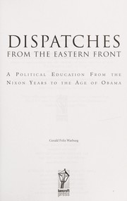Cover of: Dispatches from the eastern front: a political education from the nixon years to the age of obama