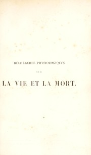 Cover of: Recherches physiologiques sur la vie et la mort by Xavier Bichat
