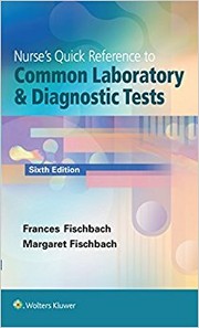 Cover of: Nurses' Quick Reference to Common Laboratory and Diagnostic Tests by Frances Talaska Fischbach