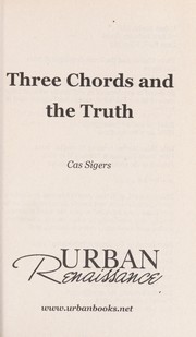 Cover of: Three chords and the truth by Cas Sigers