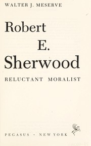 Cover of: Robert E. Sherwood; reluctant moralist