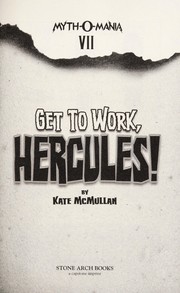 Cover of: Get to work, Hercules!