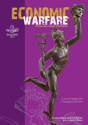 Quaderno Sism 2017 Economic Warfare by Virgilio Ilari, Giuseppe della Torre, Gregory Alegi, Ferdinando Angeletti , Roberto Barazzutti, Gastone Breccia, Roberto Cantoni, Rebecca Chemello, Giampaolo Conte, Augusto de Toro, Ezio Ferrante, Mariano Gabriele, Matteo Giurco, Carlo Jean, Marco Leofrigio, Luciano Luciani, Luigi Martino, Andrea Molinari, Giuseppe Gagliano, Marco Giulio Barone, Thomas Victor Conti, Emanuele Farruggia, Roberta La Fortezza, Marco Leofrigio, Luciano Luciani, Simone Pasquazzi, Giangiuseppe Pili, Giovanni Punzo, Laura Quadarella Sanfelice di Monteforte, Ferdinando Sanfelice di Monteforte, Luigi Scollo, Germana Tappero-Merlo, Antonino Teramo, Eric R. Terzuolo, Alessandro Vitale