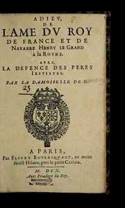 Cover of: Adieu, de l'ame du roy de France et de Navarre Henry le Grand a   la Royne