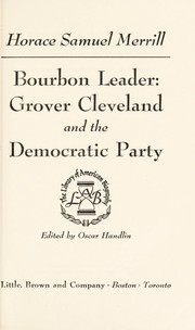 Cover of: Bourbon leader: Grover Cleveland and the Democratic Party.