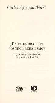 ℗ En el umbral del posneoliberalismo? by Carlos Figueroa Ibarra