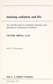 Ionizing radiation and life by Victor Arena