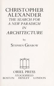 Cover of: Christopher Alexander : the search for a new paradigm in architecture by 