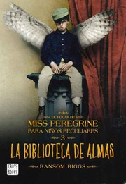 Cover of: El hogar de Miss Peregrine para niños peculiares 3 la biblioteca de las almas