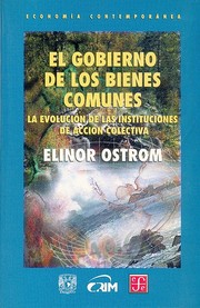 Cover of: El gobierno de los bienes comunes: La evolución de las instituciones de acción colectiva