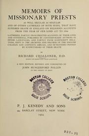 Cover of: Memoirs of missionary priests: as well secular as regular, and of other Catholics of both sexes, that have suffered death in England on religious accounts from the year of Our Lord 1577 to 1684, by Richard Challoner