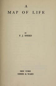 Cover of: A map of life by F. J. Sheed, William Von Peters, F. J. Sheed