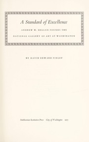 Cover of: A standard of excellence: Andrew W. Mellon founds the National Gallery of Art at Washington by David E. Finley