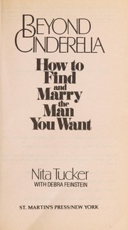 Cover of: Beyond Cinderella: How to Find and Marry the Man You Want