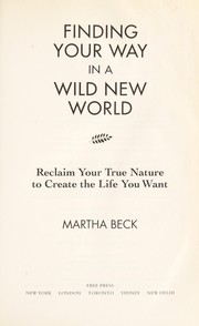Cover of: Finding your way in a wild new world: reclaiming your true nature