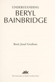 Understanding Beryl Bainbridge by Brett Josef Grubisic