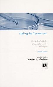 Cover of: Making the connections℗ø: a how- to guide for organic chemistry lab techniques