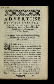 Cover of: Advertissement avx bons Franc ʹois svr la Lettre declaratoire presentee a   la Royne Mere du Roy, Regente en France, par le Pere Coton by 