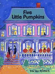 Cover of: Five little pumpkins by Iris Van Rynbach, Iris Van Rynbach