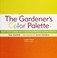 Cover of: The gardener's color palette