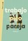 Cover of: Trabajo , piso , pareja