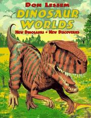 Cover of: Dinosaur worlds: new dinosaurs, new discoveries