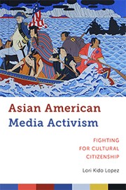 Asian American media activism by Lori Kido Lopez