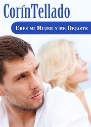 Cover of: Eres mi mujer y me dejaste by 