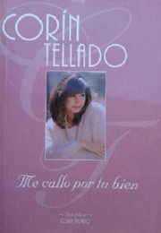 Cover of: Me callo por tu bien by Corín Tellado