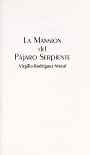 La mansio n del pa jaro serpiente by Virgilio Rodri guez Macal