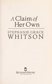 Cover of: A claim of her own by Stephanie Grace Whitson