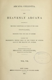 Cover of: The heavenly Arcana: contained in the Holy Scriptures or word of the Lord ...