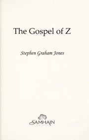 Cover of: The gospel of Z by Stephen Graham Jones