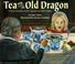 Cover of: Tea with an old dragon