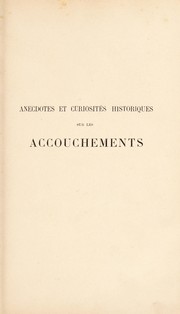 Cover of: Anecdotes & curiosit©♭s historiques sur les accouchements